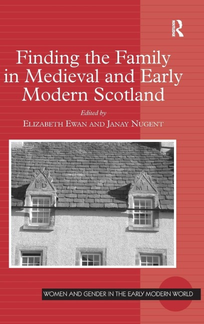 Finding the Family in Medieval and Early Modern Scotland - 