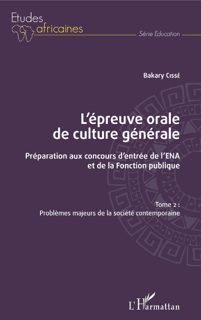 L'épreuve orale de culture générale Tome 2 - Bakary Cissé