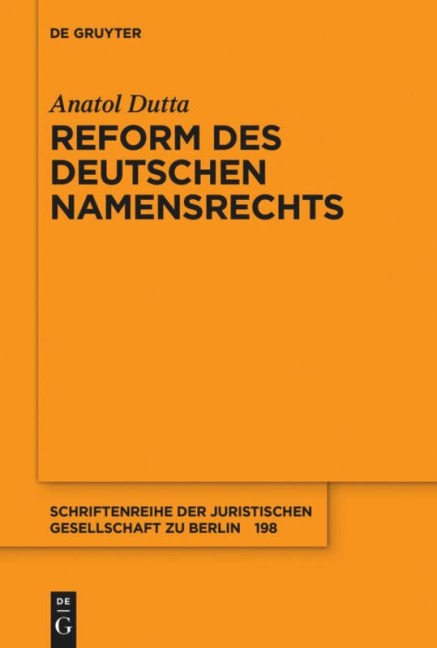 Reform des deutschen Namensrechts - Anatol Dutta