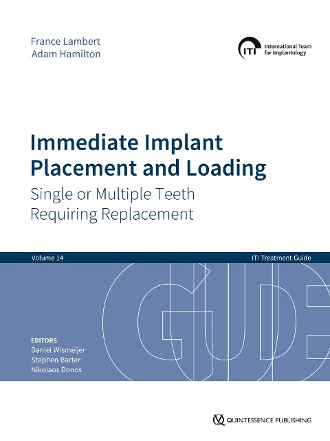 Immediate Implant Placement and Loading - Single or Multiple Teeth Requiring Replacement - France Lambert, Adam Hamilton