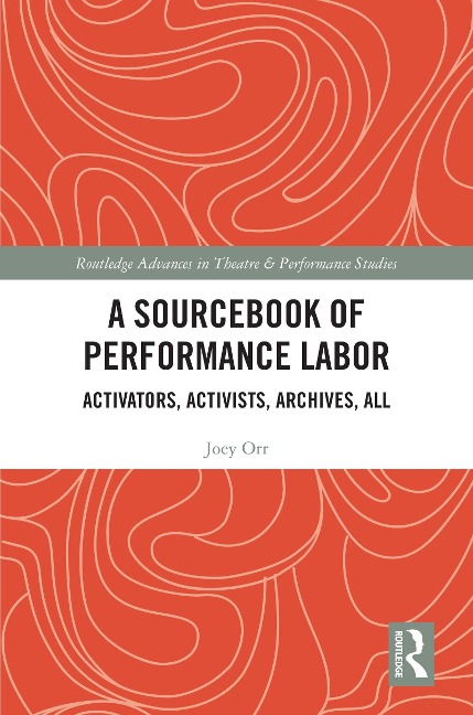 A Sourcebook of Performance Labor - Joey Orr