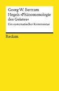 Cover-Bild zum Titel 'Hegels »Phänomenologie des Geistes«. Ein systematischer Kommentar' von 'Georg W. Bertram'