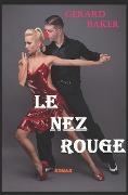 Le nez rouge - Gérard Baker