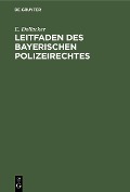 Cover-Bild zum Titel 'Leitfaden des bayerischen Polizeirechtes' von 'E. Dollacker'
