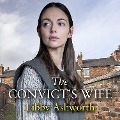 The Convict's Wife - Libby Ashworth