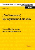 Cover-Bild zum Titel 'Die Simpsons, Springfield und die USA' von 'Carina Schierz'