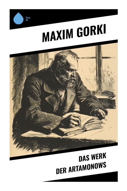 Das Werk der Artamonows - Maxim Gorki