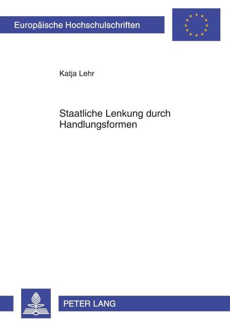 Staatliche Lenkung durch Handlungsformen - Katja Lehr