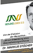 Cover-Bild zum Titel 'Gesund Leben 2.0' von 'Markus Stöcher'