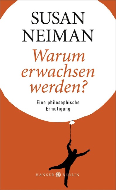 Warum erwachsen werden? - Susan Neiman