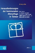 Cover-Bild zum Titel 'Herausforderungen der kommunalen Altenpflege in Taiwan' von 'Hsin-Ju Wu'