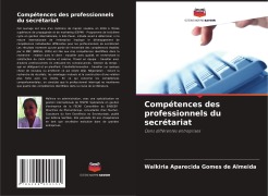 Cover-Bild zum Titel 'Compétences des professionnels du secrétariat' von 'Walkiria Aparecida Gomes de Almeida'