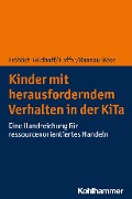 Kinder mit herausforderndem Verhalten in der KiTa - Klaus Fröhlich-Gildhoff, Maike Rönnau-Böse, Rieke Hoffer