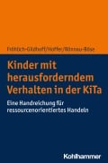 Cover-Bild zum Titel 'Kinder mit herausforderndem Verhalten in der KiTa' von 'Klaus Fröhlich-Gildhoff, Maike Rönnau-Böse, Rieke Hoffer'