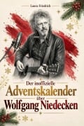 Cover-Bild zum Titel 'Der inoffizielle Adventskalender über Wolfgang Niedecken' von 'Laura Friedrich'