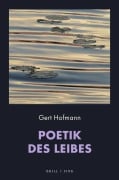 Cover-Bild zum Titel 'Poetik des Leibes' von 'Gert Hofmann'