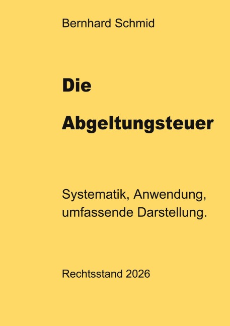 Die Abgeltungsteuer - Bernhard Schmid