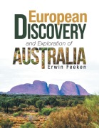Cover-Bild zum Titel 'European Discovery and Exploration of Australia' von 'Erwin Feeken'