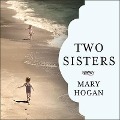 Cover-Bild zum Titel 'Two Sisters Lib/E' von 'Mary Hogan'