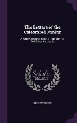 Cover-Bild zum Titel 'The Letters of the Celebrated Junius' von 'Th Cent Junius'