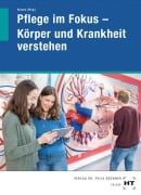 Cover-Bild zum Titel 'eBook inside: Buch und eBook Pflege im Fokus - Körper und Krankheit verstehen' von 'Maliha Malik, Tina Brzoska, Jonah M. Sijakov, Cordula Emmel, Ruth Krauss'
