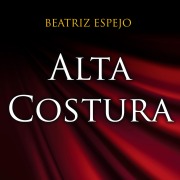Cover-Bild zum Titel 'Alta costura' von 'Beatriz Espejo'