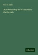 Ueber Metachlorphenol und dessen Nitroderivate - Heinrich Müller