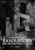 Cover-Bild zum Titel 'KANDLBINDER UND DIE VERLORENE TOCHTER' von 'Christian Dörge'