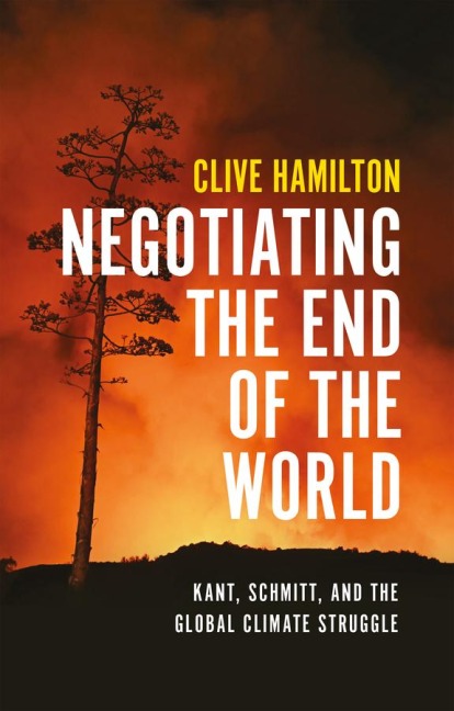 Negotiating the End of the World - Clive Hamilton