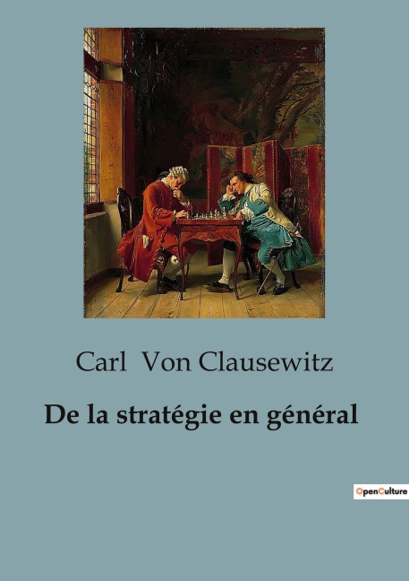De la stratégie en général - Carl Von Clausewitz