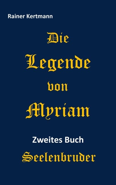 Die Legende von Myriam - Rainer Kertmann