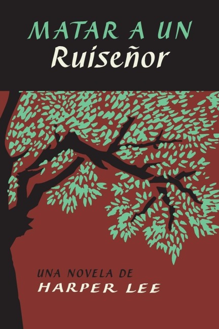 Matar a Un Ruiseñor (to Kill a Mockingbird - Spanish Edition) - Harper Lee