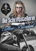 Cover-Bild zum Titel 'Die Schriftstellerin und der Outlaw-Präsident' von 'Bärbel Muschiol'