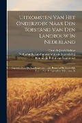 Cover-Bild zum Titel 'Uitkomsten Van Het Onderzoek Naar Den Toestand Van Den Landbouw In Nederland: Ingesteld Door De Landbouwcommissie, Benoemd Bij Koninklijk Besluit Van' von ''