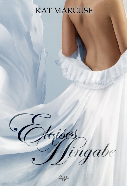 Eloises Hingabe - Kat Marcuse