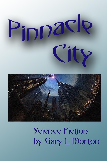 Pinnacle City - Gary L Morton