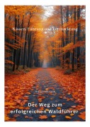 Cover-Bild zum Titel 'Der Weg zum erfolgreichen Waldführer' von 'Martin Brunner'