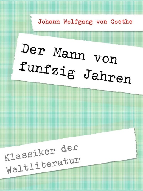 Der Mann von funfzig Jahren - Johann Wolfgang von Goethe