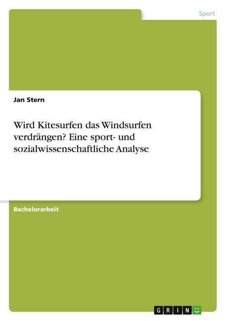 Wird Kitesurfen das Windsurfen verdrängen? Eine sport- und sozialwissenschaftliche Analyse - Jan Stern