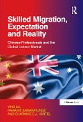 Cover-Bild zum Titel 'Skilled Migration, Expectation and Reality' von 'Ying Lu, Ramanie Samaratunge'