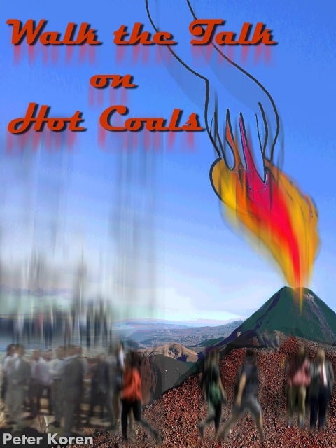 Walk the Talk on Hot Coals (2019) - Peter Koren