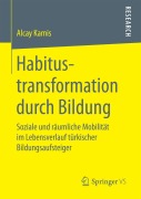 Cover-Bild zum Titel 'Habitustransformation durch Bildung' von 'Alcay Kamis'