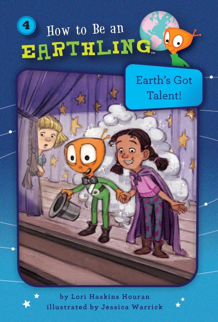 Earth's Got Talent! (Book 4) - Lori Haskins Houran