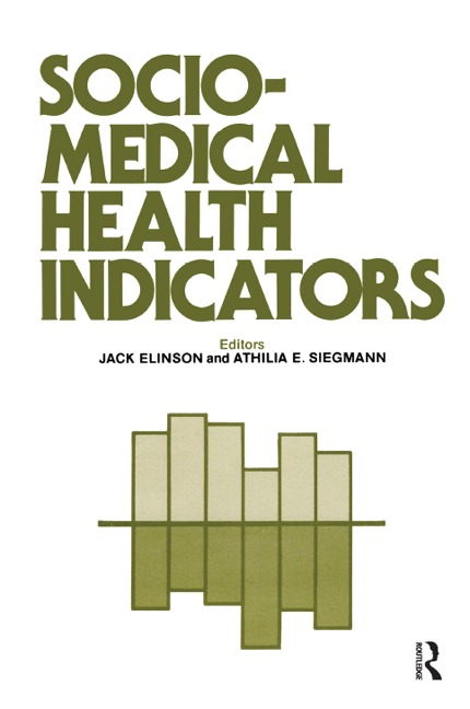 Sociomedical Health Indicators - Jack Elinson, Athilia Siegmann