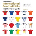 Cover-Bild zum Titel 'International Football Kits (True Colours)' von 'John Devlin'