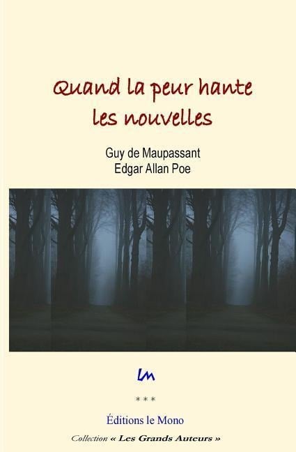 Quand la peur hante les nouvelles - Edgar Allan Poe, Guy de Maupassant