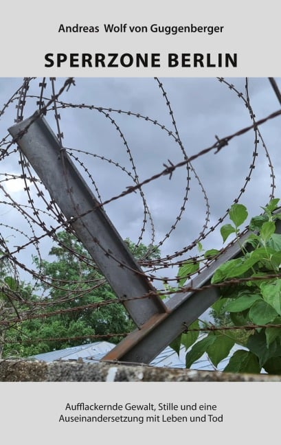 Sperrzone Berlin - Andreas Wolf Von Guggenberger