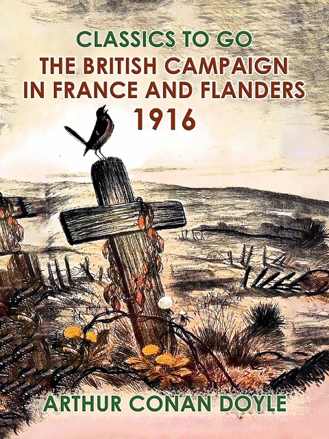 The British Campaign in France and Flanders, 1916 - Arthur Conan Doyle