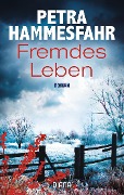 Cover-Bild zum Titel 'Fremdes Leben' von 'Petra Hammesfahr'