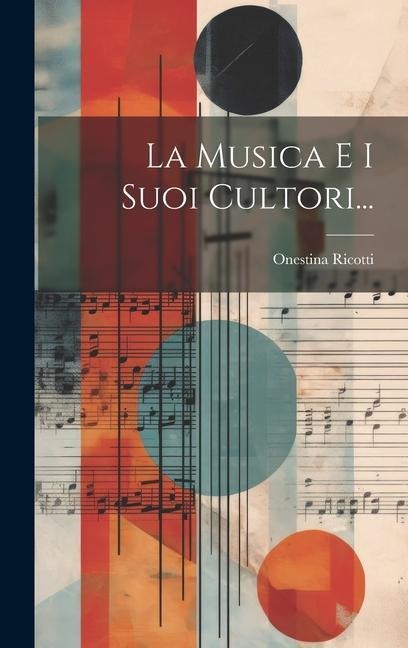 La Musica E I Suoi Cultori... - Onestina Ricotti